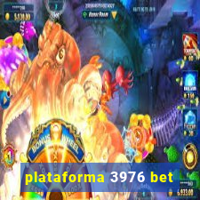 plataforma 3976 bet